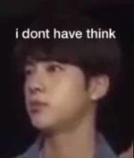 Jin “I Don’t Have Think” Tee